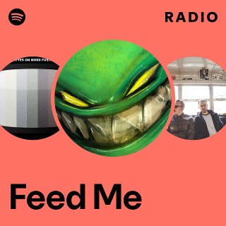 Feed Me | Spotify