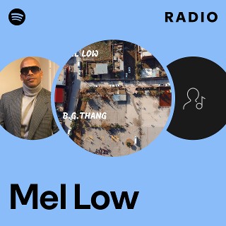 Mel Low | Spotify