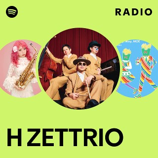 H ZETTRIO | Spotify