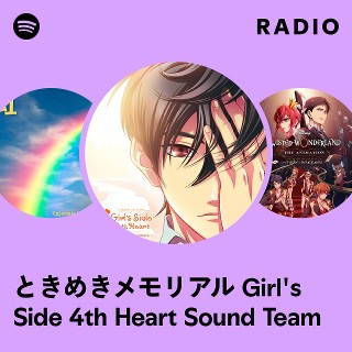 ときめきメモリアル Girl's Side 4th Heart Sound Team | Spotify