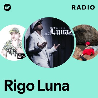 Rigo Luna | Spotify