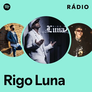 Rigo Luna | Spotify
