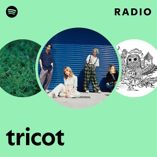 tricot | Spotify