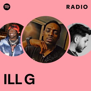 ILL G | Spotify
