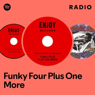 Funky Four Plus One More Radio | Spotify Playlist