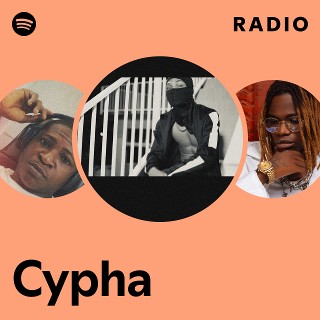 Cypha Radio - playlist by Spotify | Spotify
