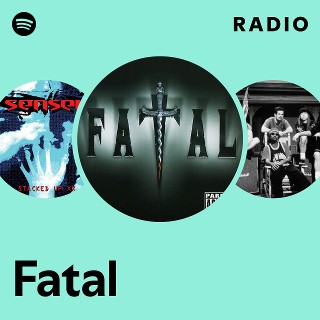 Fatal | Spotify