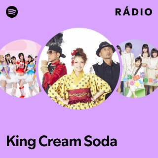 King Cream Soda | Spotify