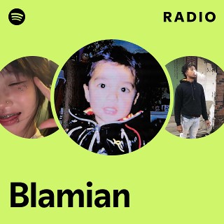Blamian Radio | Spotify Playlist