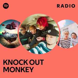 KNOCK OUT MONKEY | Spotify