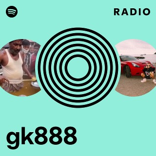 gk888 Radio | Spotify Playlist