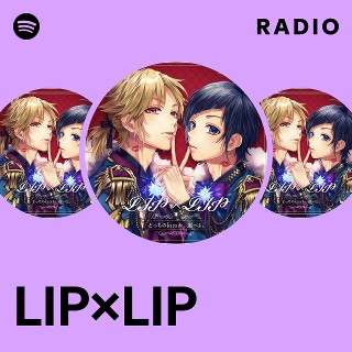 LIP×LIP | Spotify