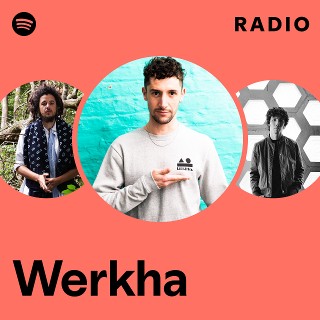 Werkha Radio - playlist by Spotify | Spotify