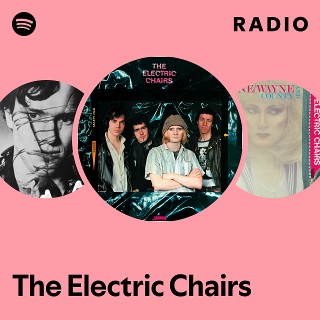 The Electric Chairs | Spotify
