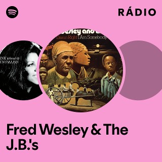 Fred Wesley & The J.B.'s | Spotify