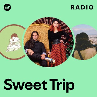 Sweet Trip | Spotify