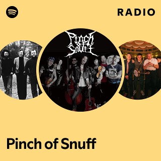 Pinch of Snuff | Spotify