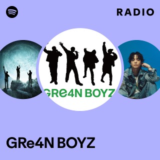 GRe4N BOYZ | Spotify