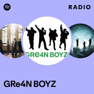 GRe4N BOYZ | Spotify