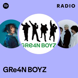 GRe4N BOYZ | Spotify