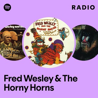 Fred Wesley & The Horny Horns | Spotify