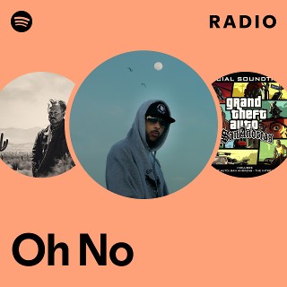 Oh No | Spotify