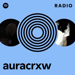 Auracrxw Radio Spotify Playlist