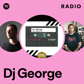 Dj George Radio | Spotify Playlist