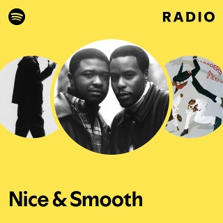 Nice & Smooth | Spotify