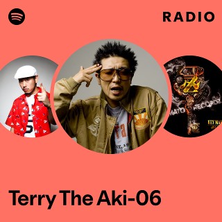 Terry The Aki-06 Radio | Spotify Playlist