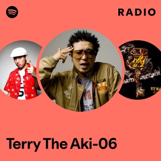 Terry The Aki-06 Radio - playlist by Spotify | Spotify