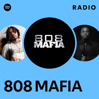 808 MAFIA | Spotify
