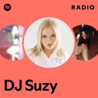DJ Suzy Radio | Spotify Playlist