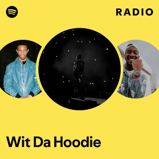 Wit Da Hoodie Radio | Spotify Playlist