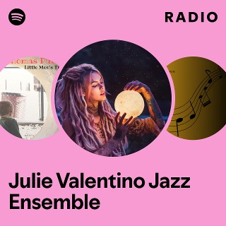 Julie Valentino Jazz Ensemble | Spotify
