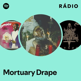 Mortuary Drape | Spotify