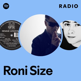 Roni Size | Spotify