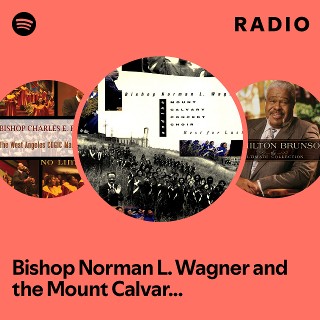 Bishop Norman L. Wagner and The Mt. Calvary Concert Choir: Best For Last: CD Bishop Norman L. Wagner and The Mt. Calvary Concert Choir: Best For Last: CD