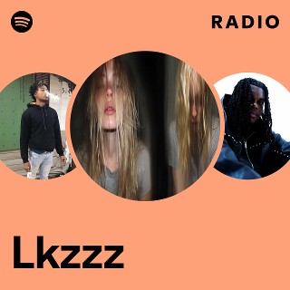 Lkzzz Radio | Spotify Playlist