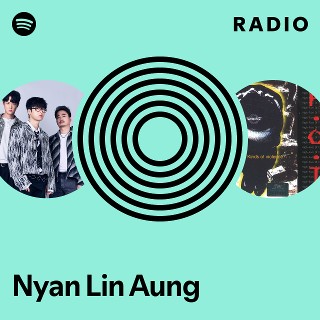 Nyan Lin Aung | Spotify