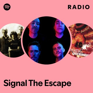 Signal The Escape | Spotify