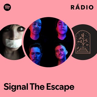 Signal The Escape | Spotify