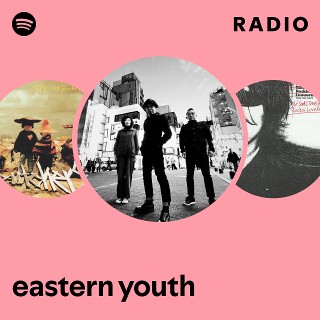 邦楽 EASTERN YOUTH eastern youth | Spotify