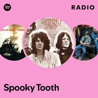 Spooky Tooth | Spotify