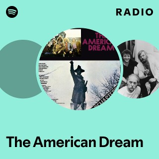 The American Dream | Spotify
