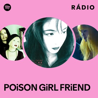 POiSON GiRL FRiEND | Spotify