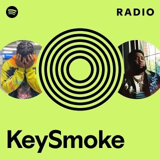 KeySmoke Radio - playlist by Spotify | Spotify
