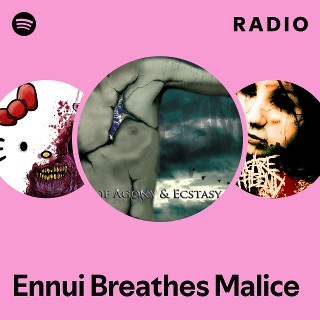 Ennui Breathes Malice | Spotify