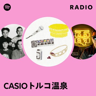 CASIOトルコ温泉 | Spotify
