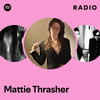 Mattie Thrasher Spotify
